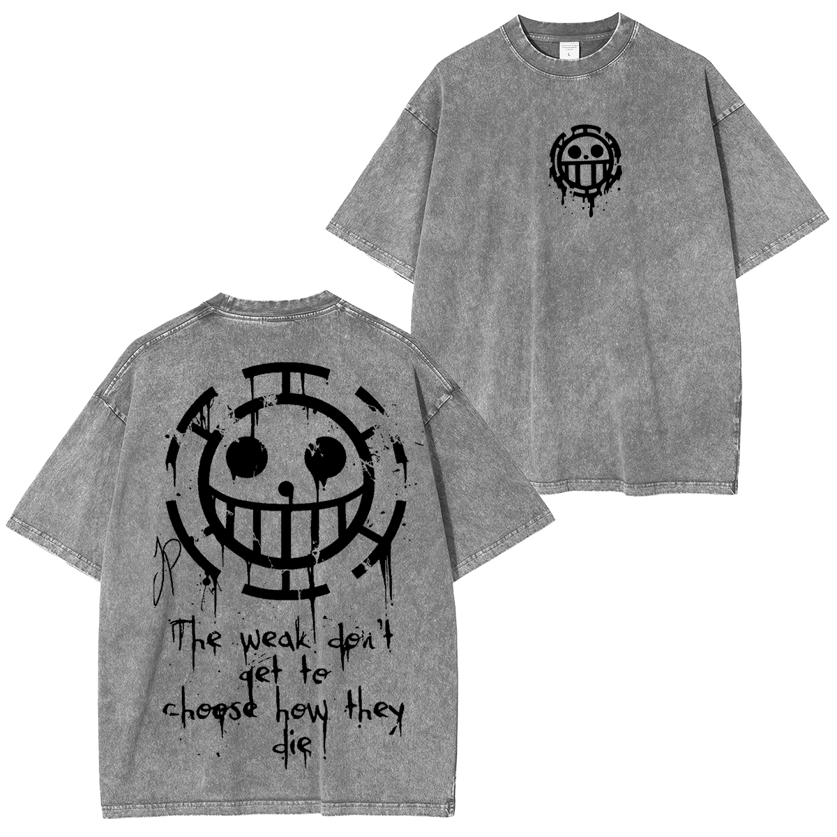 The weak don't get to choose how they die, Trafalgar Law One Piece Anime Unisex Washed T-Shirt